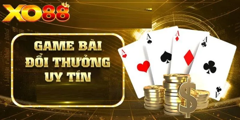 Game bài đổi thưởng XO88 – Cơ hội thắng lớn, lời cao